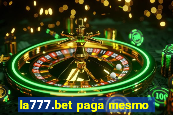 la777.bet paga mesmo